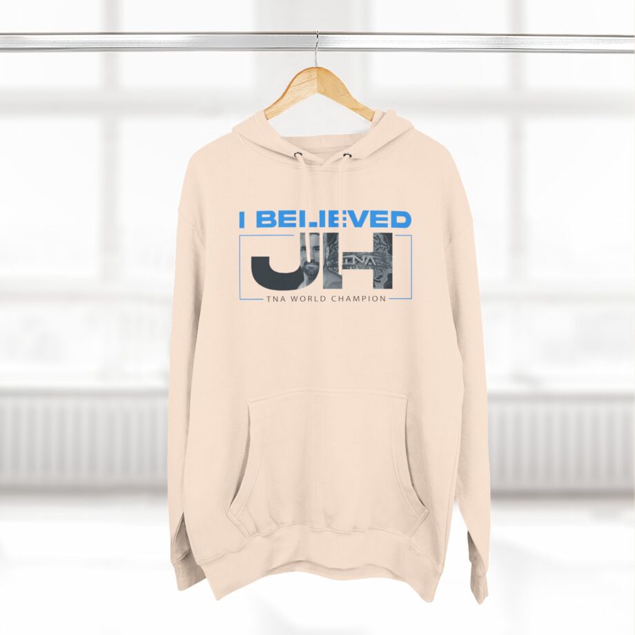Joe Hendry  I Believed Tna World Champion Three-Panel Fleece Hoodie