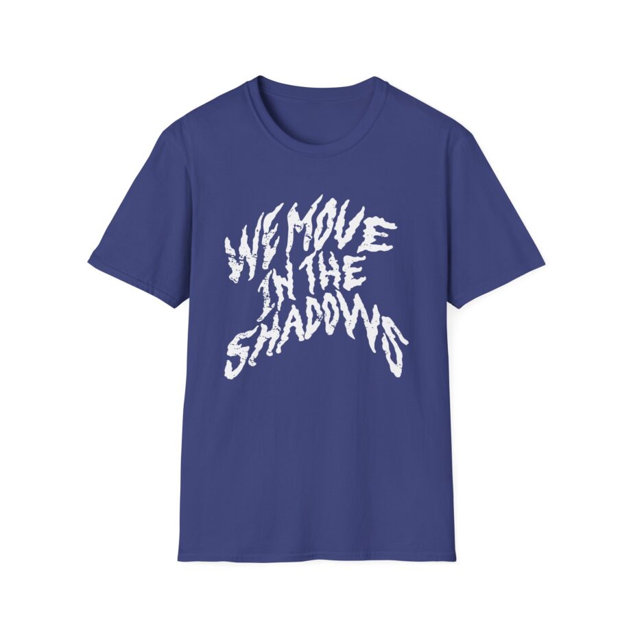 Charlotte Dobre We Move in the Shadows Unisex Softstyle T-shirt