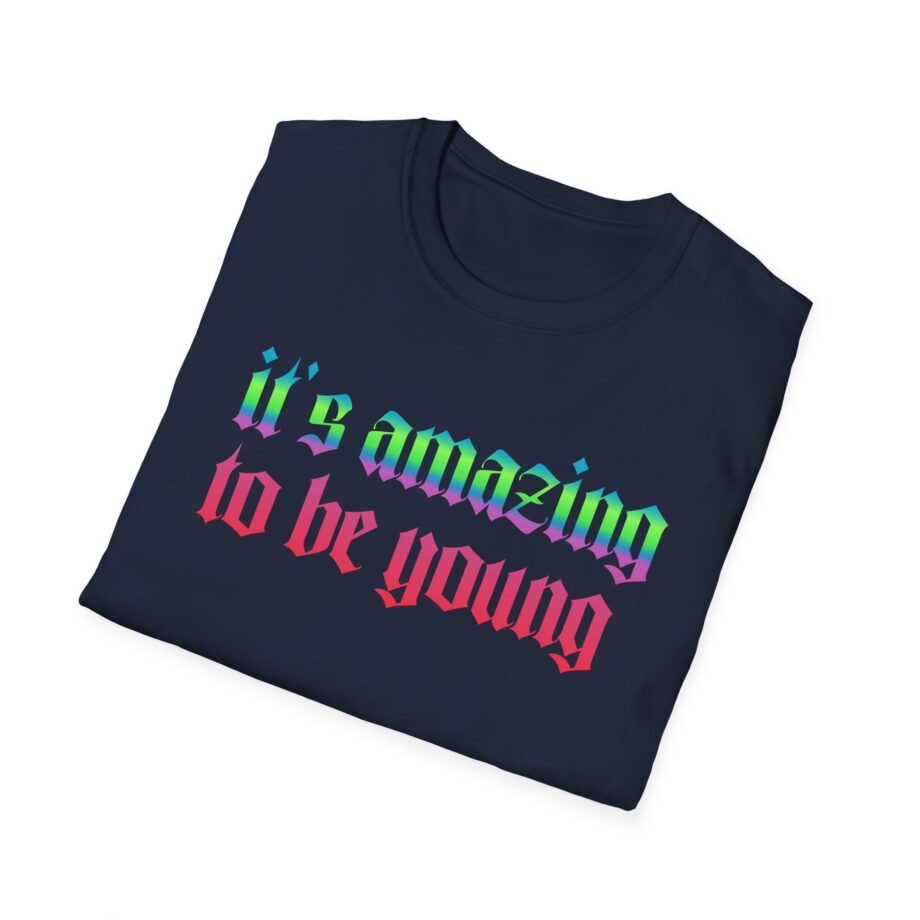 Fontaines It's Amazing To Be Young  Unisex Softstyle T-Shirt