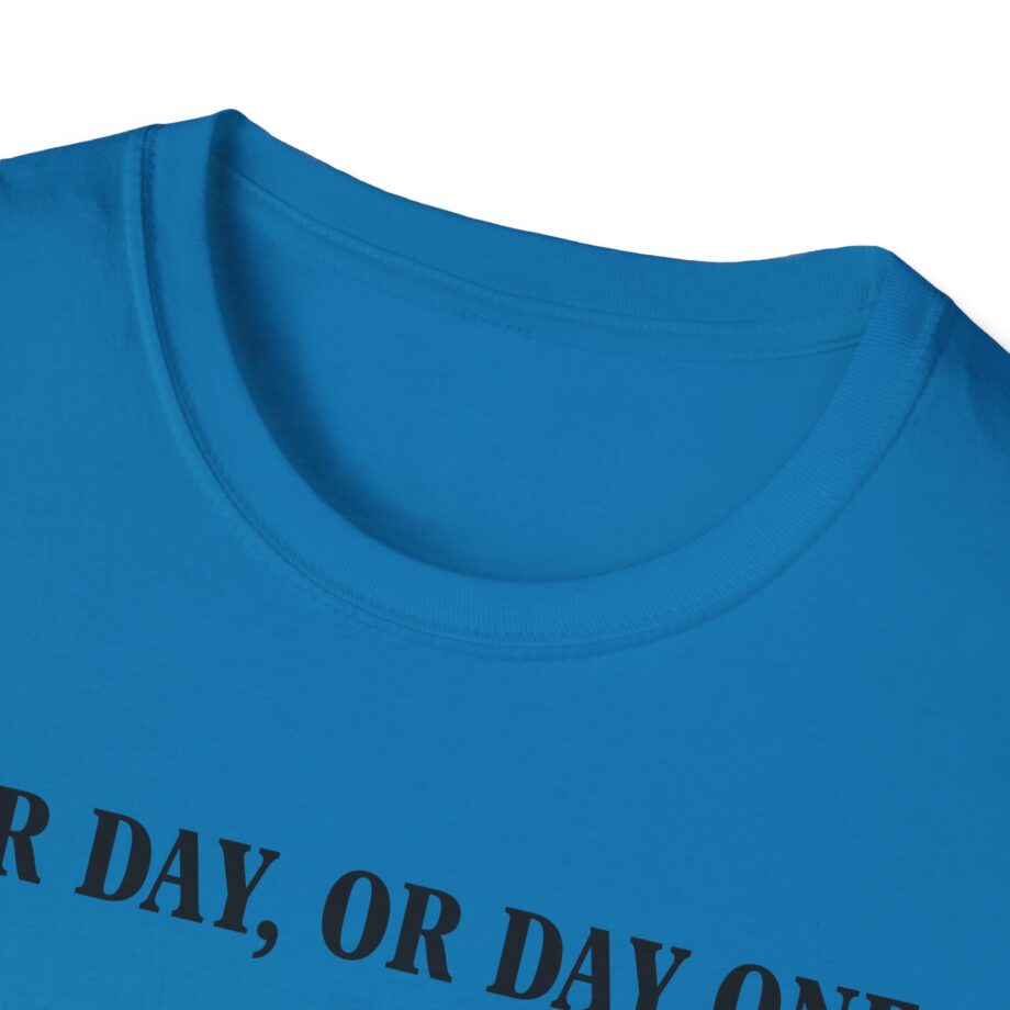 Jynxzi One Day, or Day One Unisex Softstyle T-Shirt