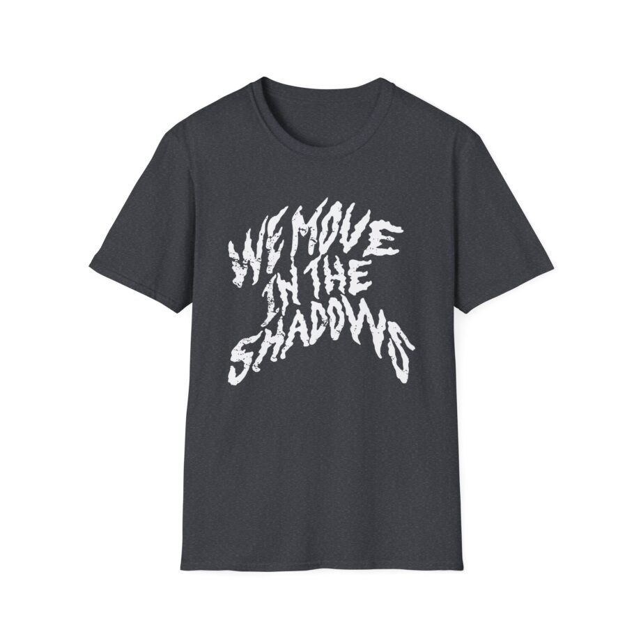 Charlotte Dobre We Move in the Shadows Unisex Softstyle T-shirt