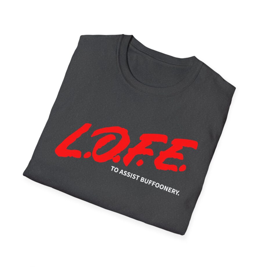 Lofe to Assist Buffoonery Unisex Softstyle T-shirt