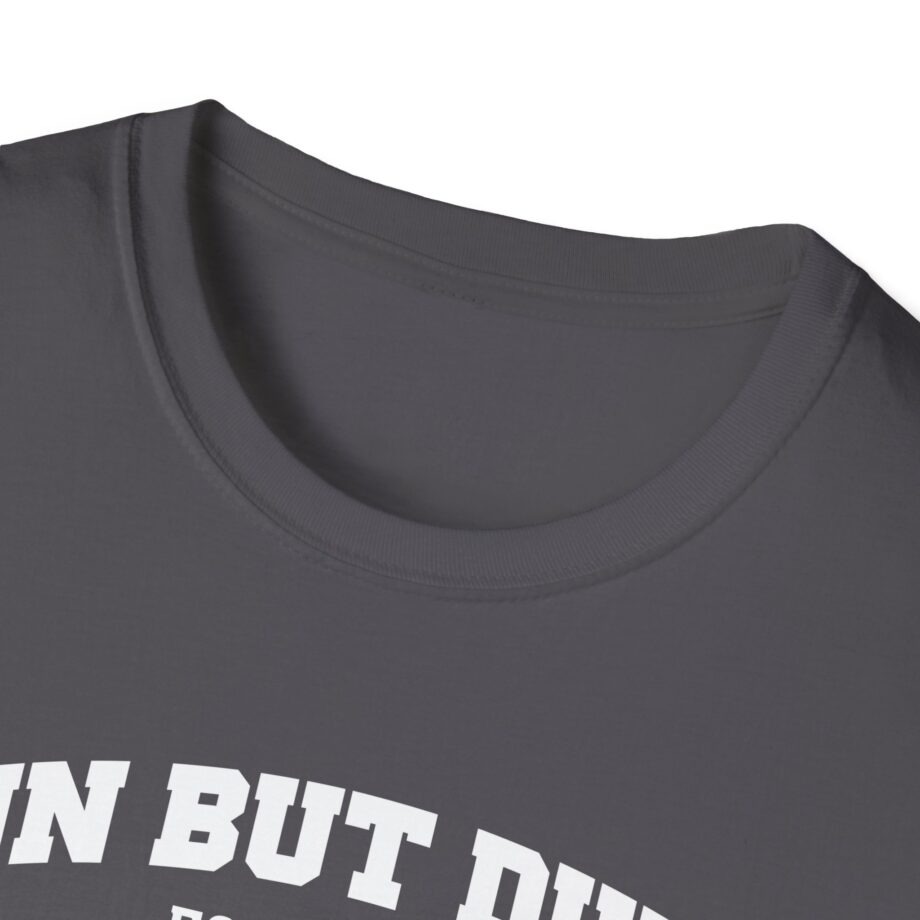 Sadie Crowell Fun but Dumb Unisex Softstyle T-shirt