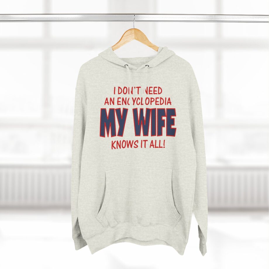 Slushy Noobz I Don’t Need an Encyclopedia My Wife Knows It All Three-panel Fleece Hoodie