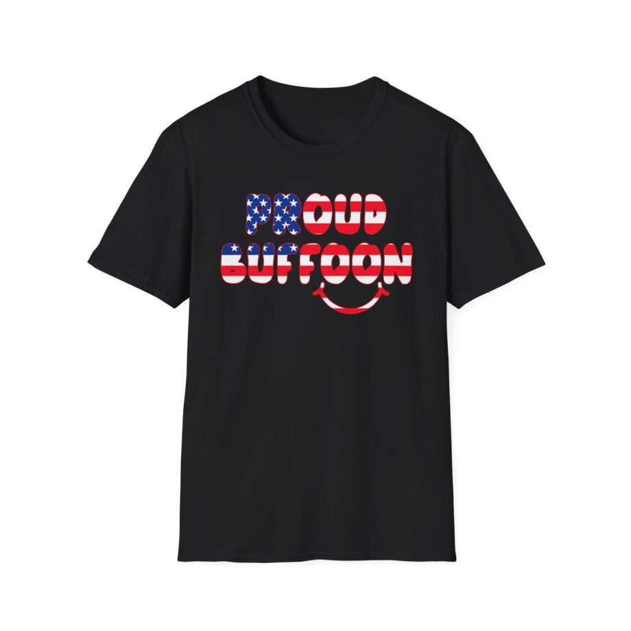 Lofe Proud Buffoon Unisex Softstyle T-shirt