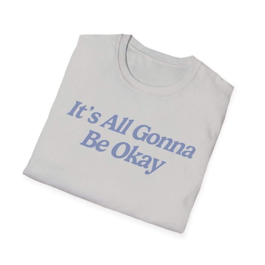 Sadie Crowell It's All Gonna Be Okay Unisex Softstyle T-shirt