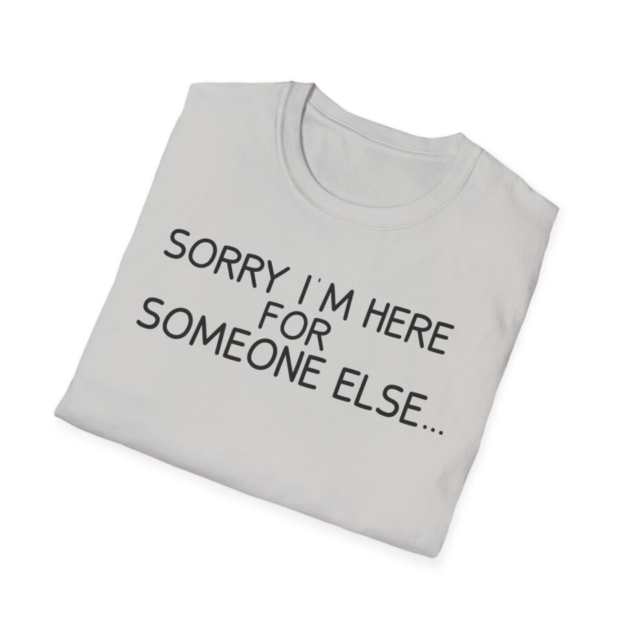 Benson Boone Sorry I'm Here for Someone Else Unisex Softstyle T-shirt