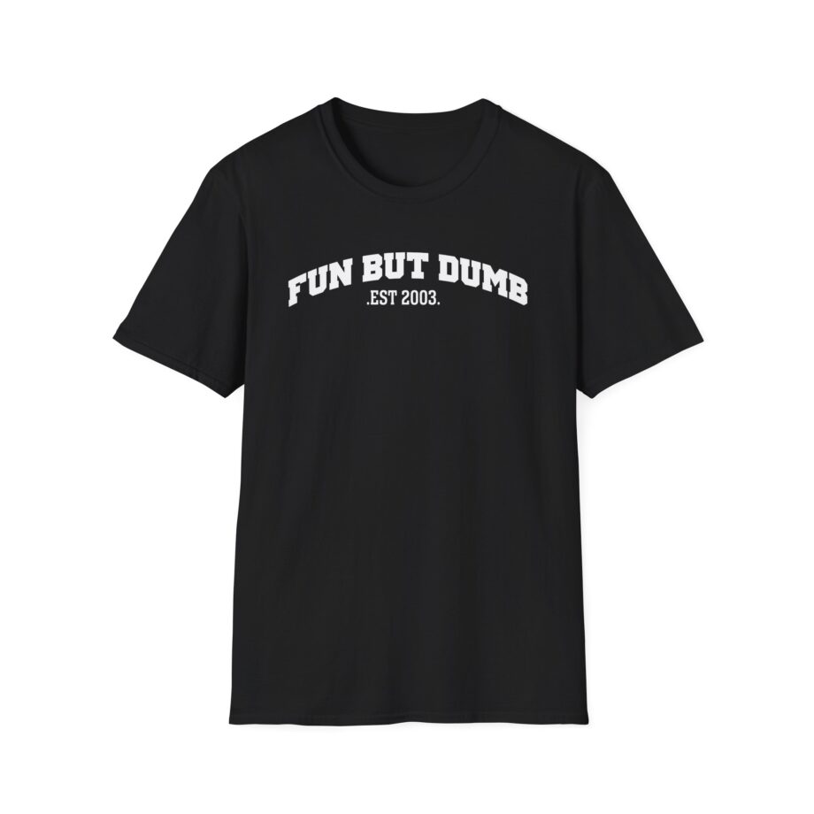 Sadie Crowell Fun but Dumb Unisex Softstyle T-shirt