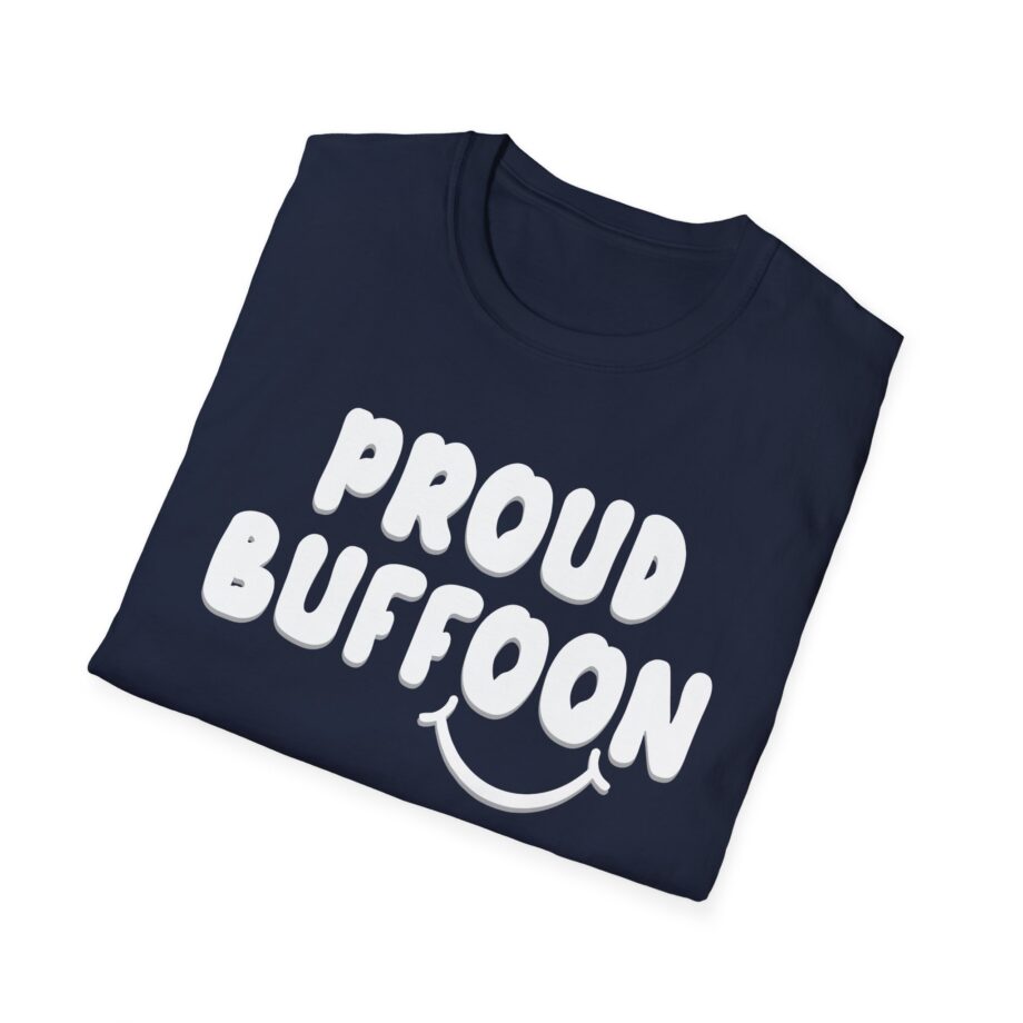 Lofe Proud Buffoon Unisex Softstyle T-shirt