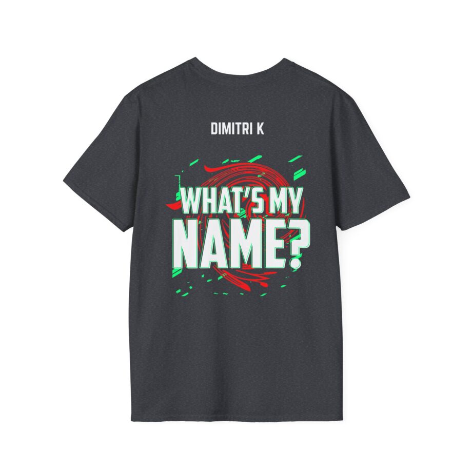 Dimitri K What’s My Name Unisex Softstyle T-shirt