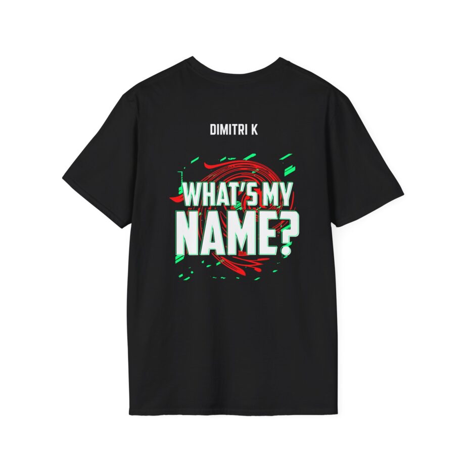 Dimitri K What’s My Name Unisex Softstyle T-shirt