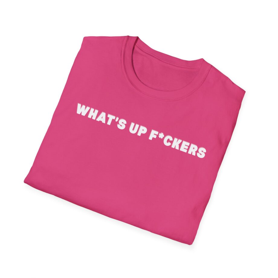 Sadie Crowell What's Up F*ckers Unisex Softstyle T-shirt