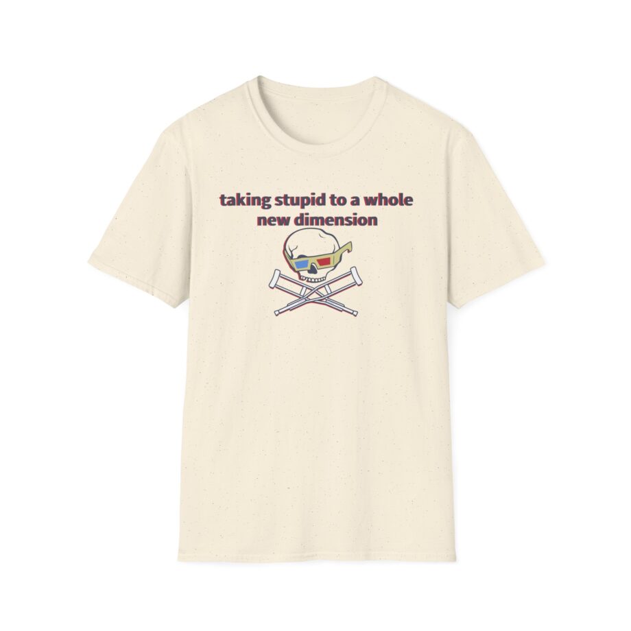 Jackass Taking Stupid to a Whole New Dimension Unisex Softstyle T-Shirt