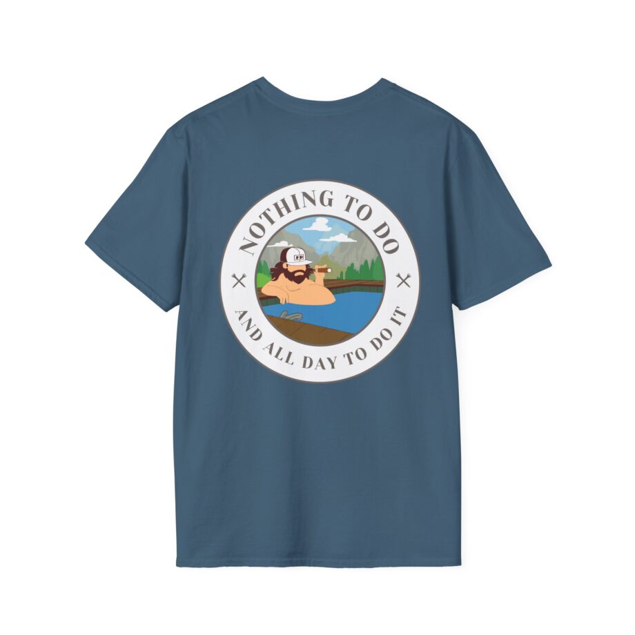 Fat Perez Nothing to Do and All Day to Do It Unisex Softstyle T-Shirt