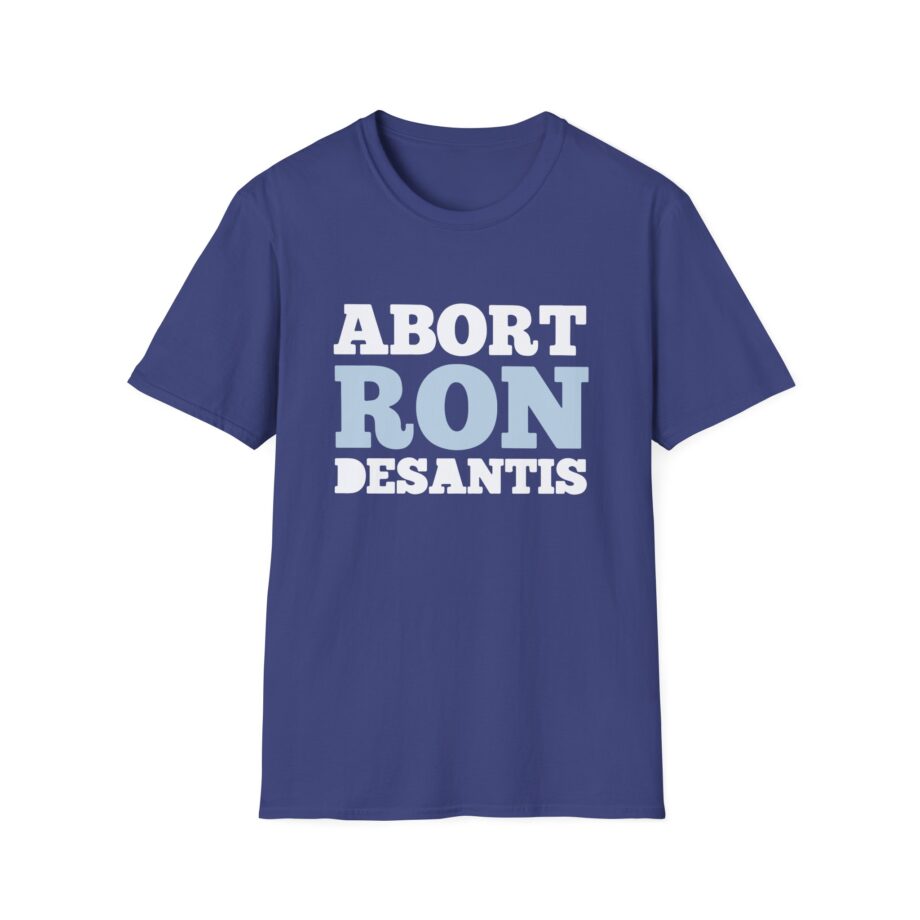 Ron Desantis Abort Unisex Softstyle T-shirt