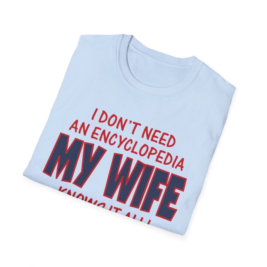 Slushy Noobz I Don’t Need An Encyclopedia My Wife Knows It All Unisex Softstyle T-shirt