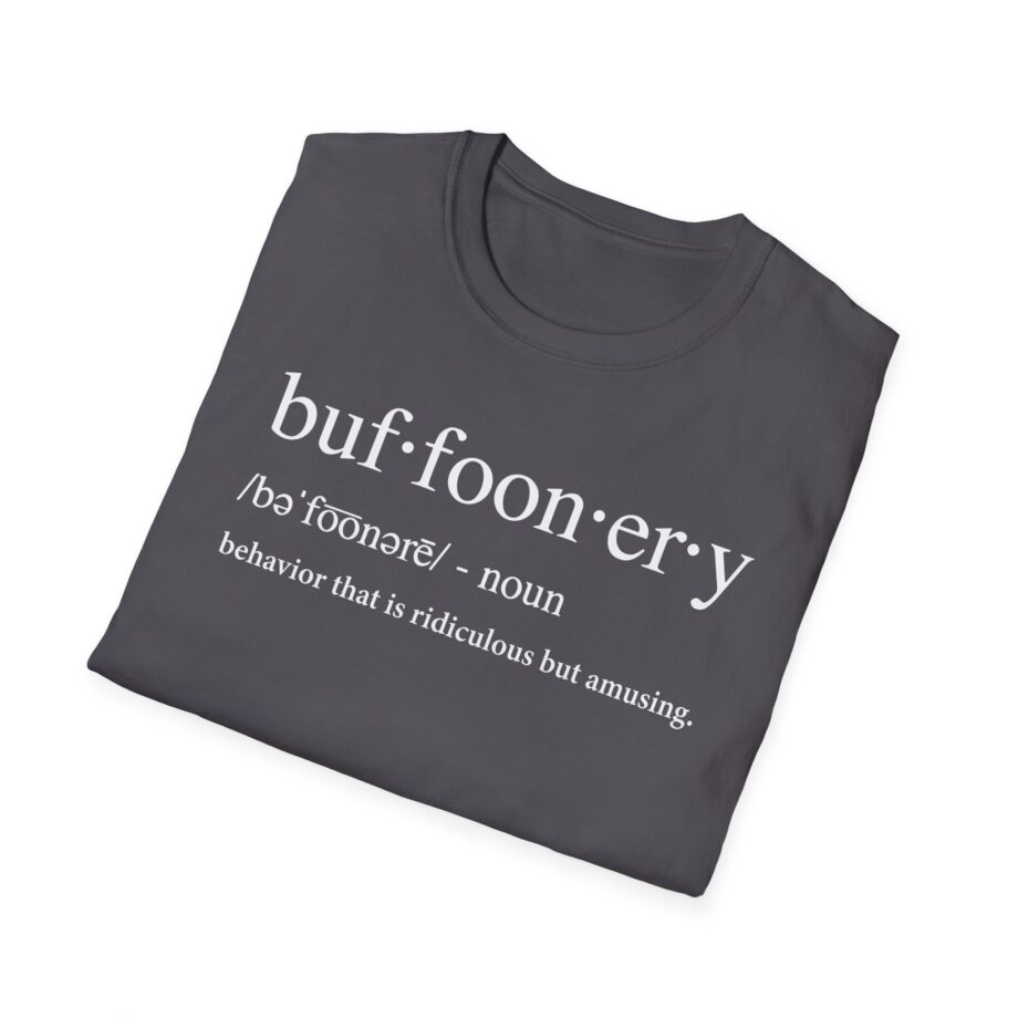 Lofe Buffoonery Unisex Softstyle T-shirt