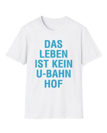 Marsimoto Das Leben Ist Kein U-bahn Hof Unisex Softstyle T-Shirt