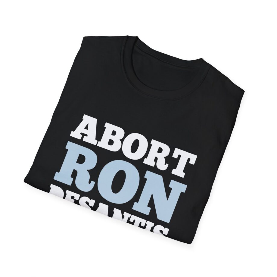 Ron Desantis Abort Unisex Softstyle T-shirt