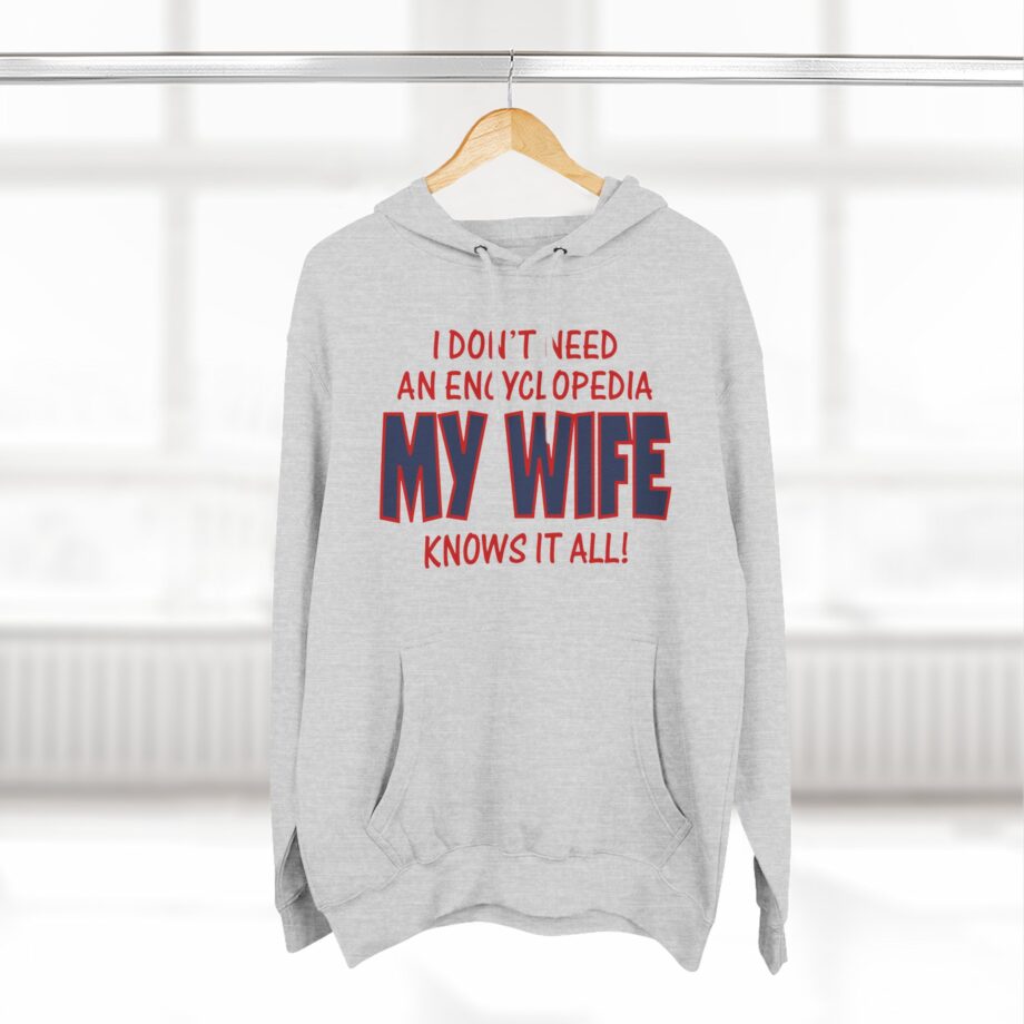 Slushy Noobz I Don’t Need an Encyclopedia My Wife Knows It All Three-panel Fleece Hoodie