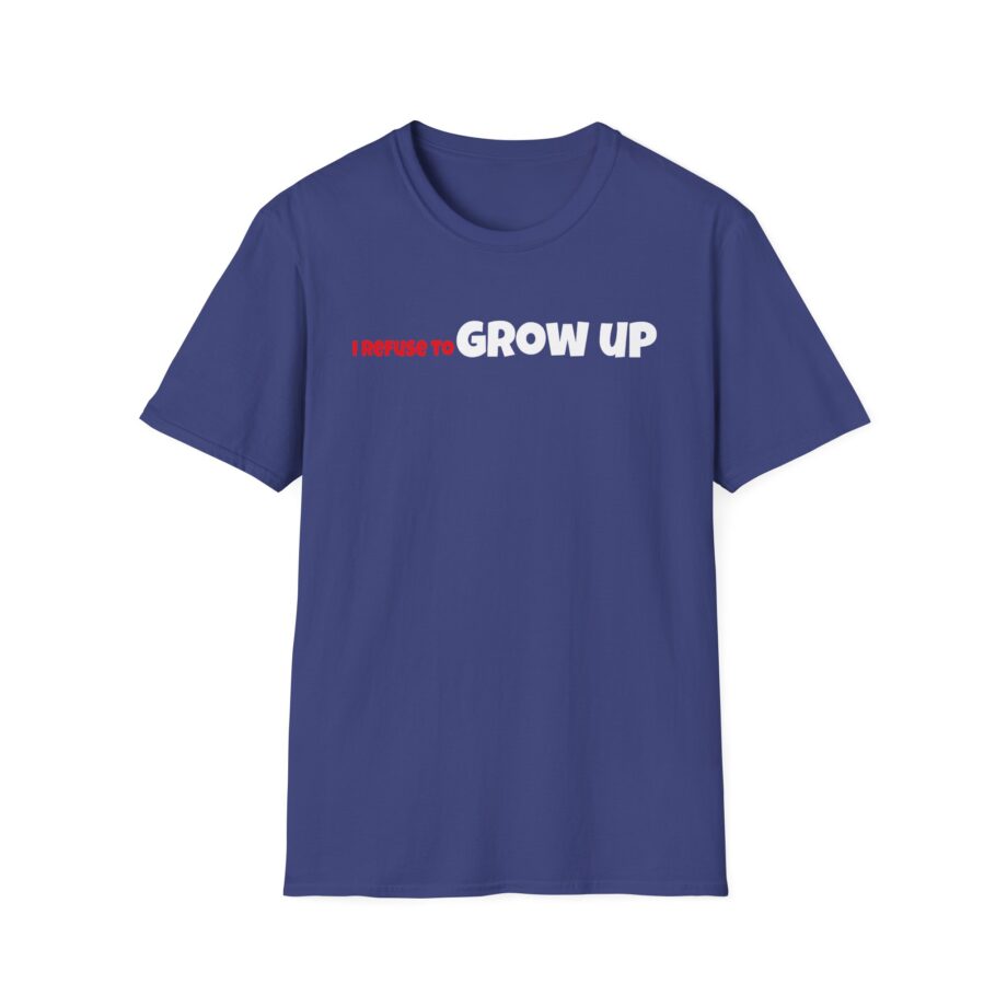 Daydrian Harding I Refuse to Grow Up Unisex Softstyle T-shirt