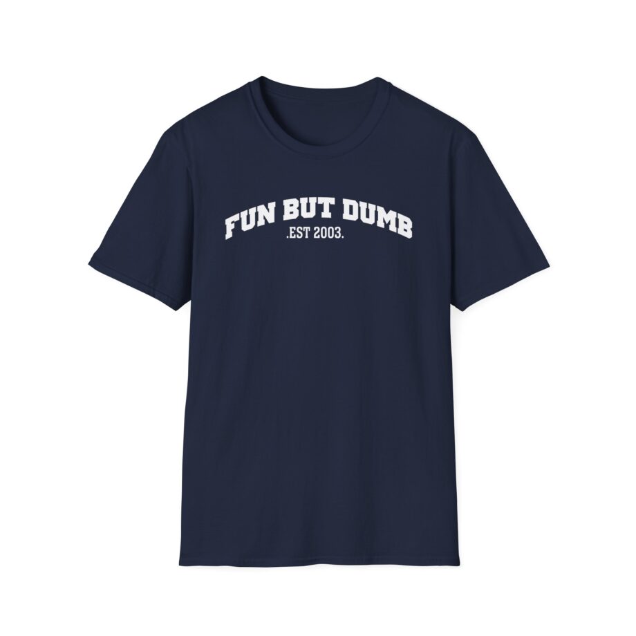 Sadie Crowell Fun but Dumb Unisex Softstyle T-shirt