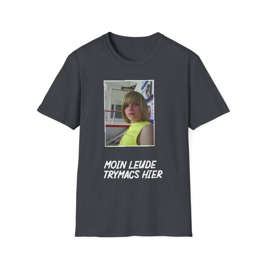 Moin Leude Trymacs Hier  Unisex Softstyle T-Shirt