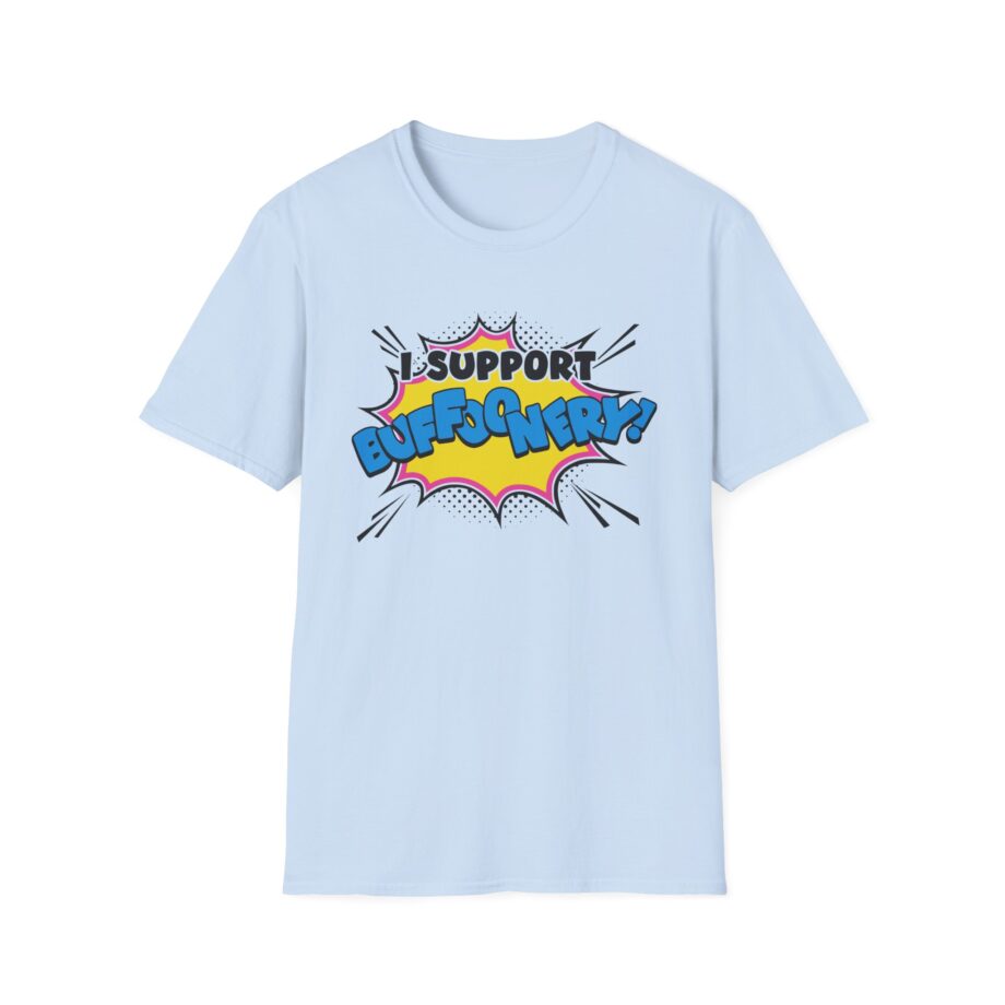 Lofe I Support Buffoonery Unisex Softstyle T-shirt