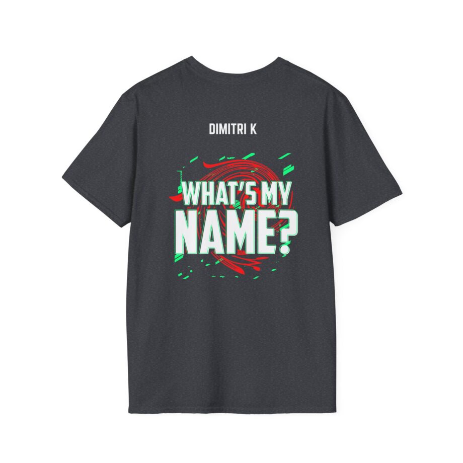 Dimitri K What’s My Name Unisex Softstyle T-shirt