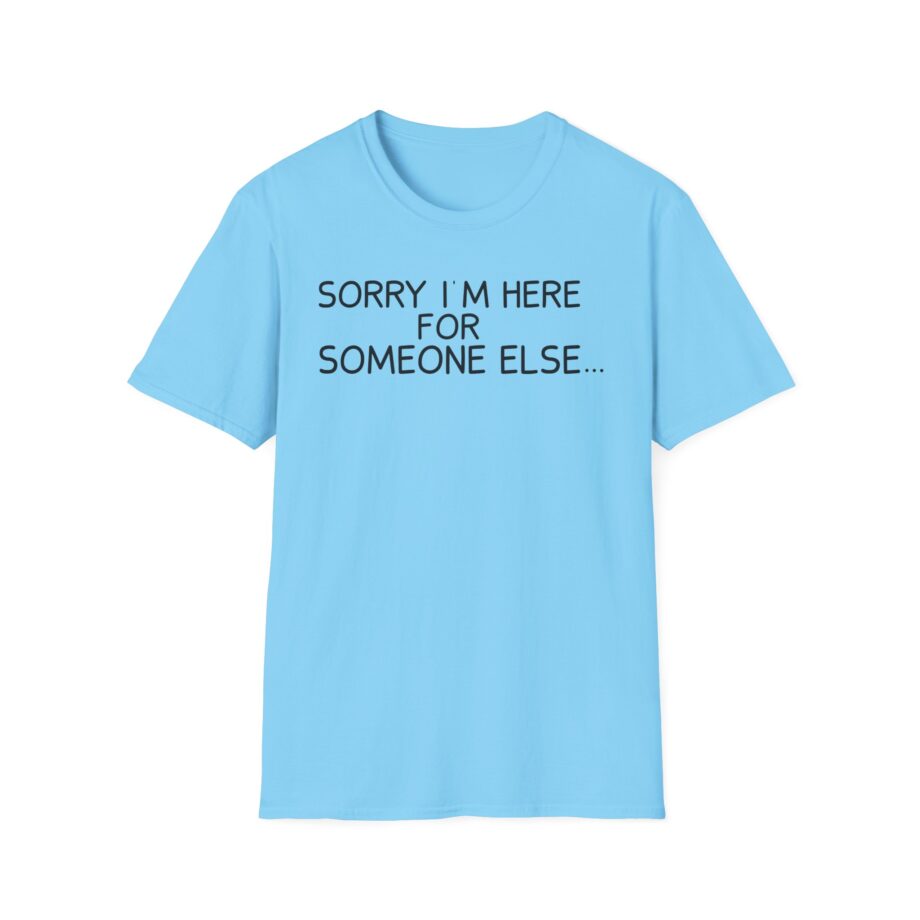 Benson Boone Sorry I'm Here for Someone Else Unisex Softstyle T-shirt