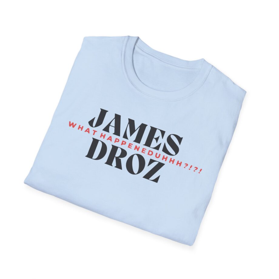 James Droz Wreck Everyone and Leave Unisex Softstyle T-shirt