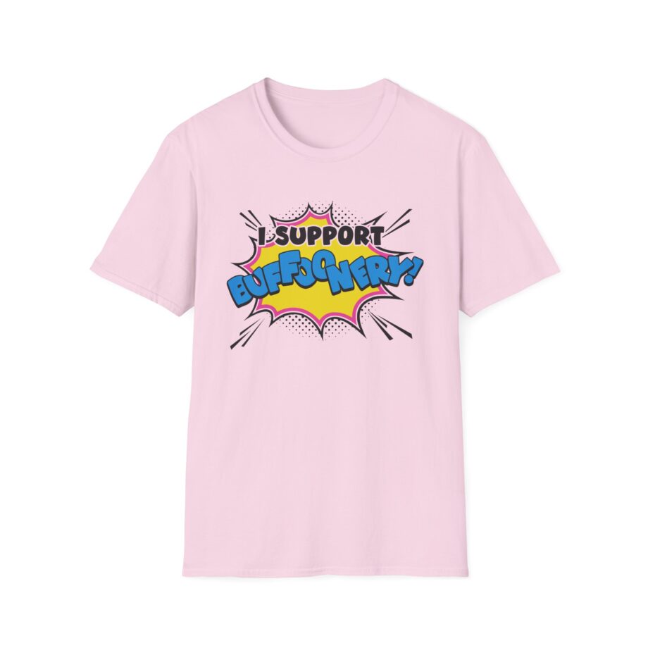 Lofe I Support Buffoonery Unisex Softstyle T-shirt