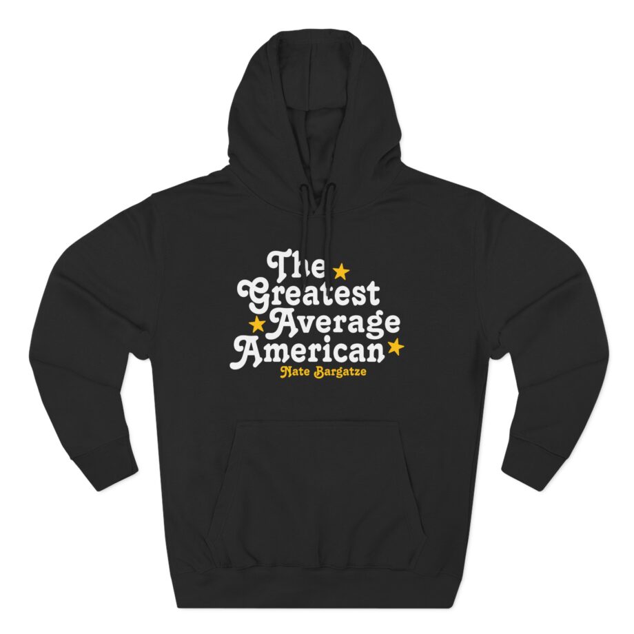 The Greatest Average American Nate Bargatze Three-panel Fleece Hoodie