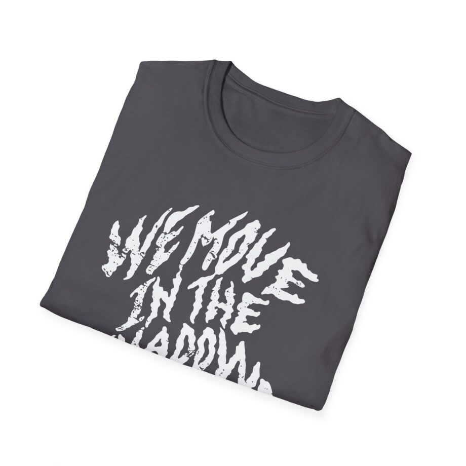 Charlotte Dobre We Move in the Shadows Unisex Softstyle T-shirt