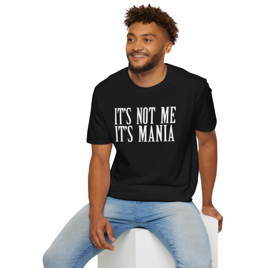 Sexmane  It's Not Me It's Mania Unisex Softstyle T-Shirt