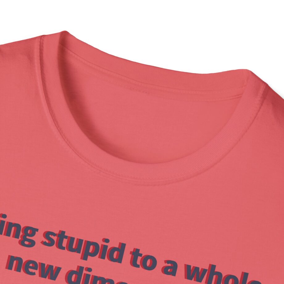 Jackass Taking Stupid to a Whole New Dimension Unisex Softstyle T-Shirt