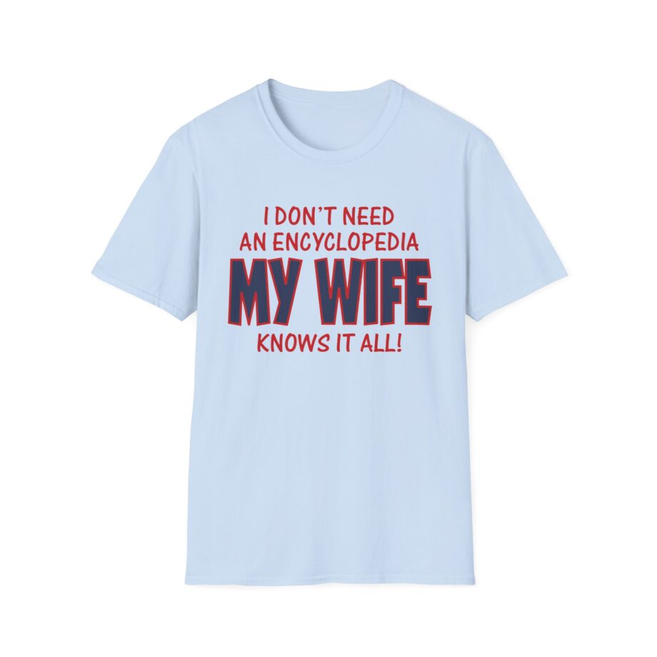Slushy Noobz I Don’t Need An Encyclopedia My Wife Knows It All Unisex Softstyle T-shirt