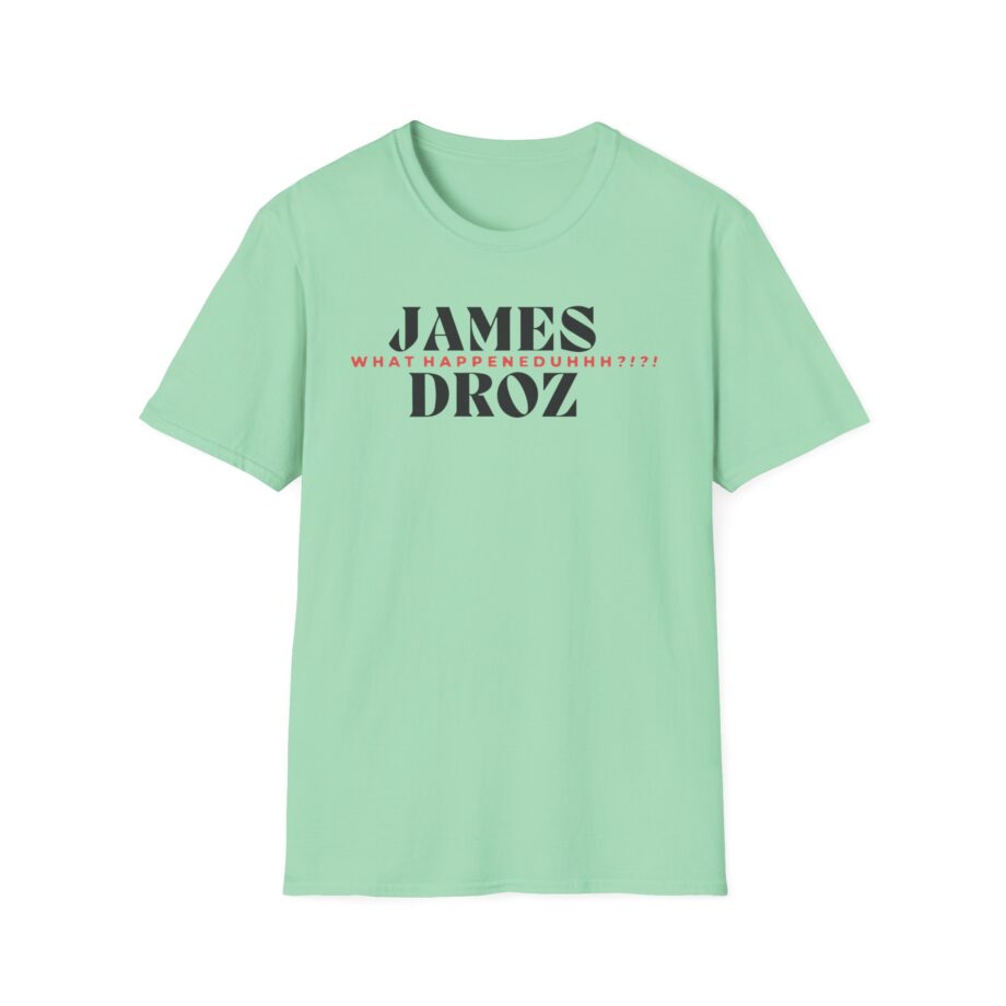James Droz Wreck Everyone and Leave Unisex Softstyle T-shirt