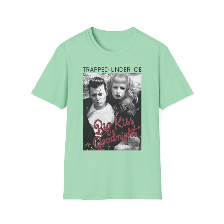 Trapped Under Ice Big Kiss Goodnight Unisex Softstyle T-Shirt