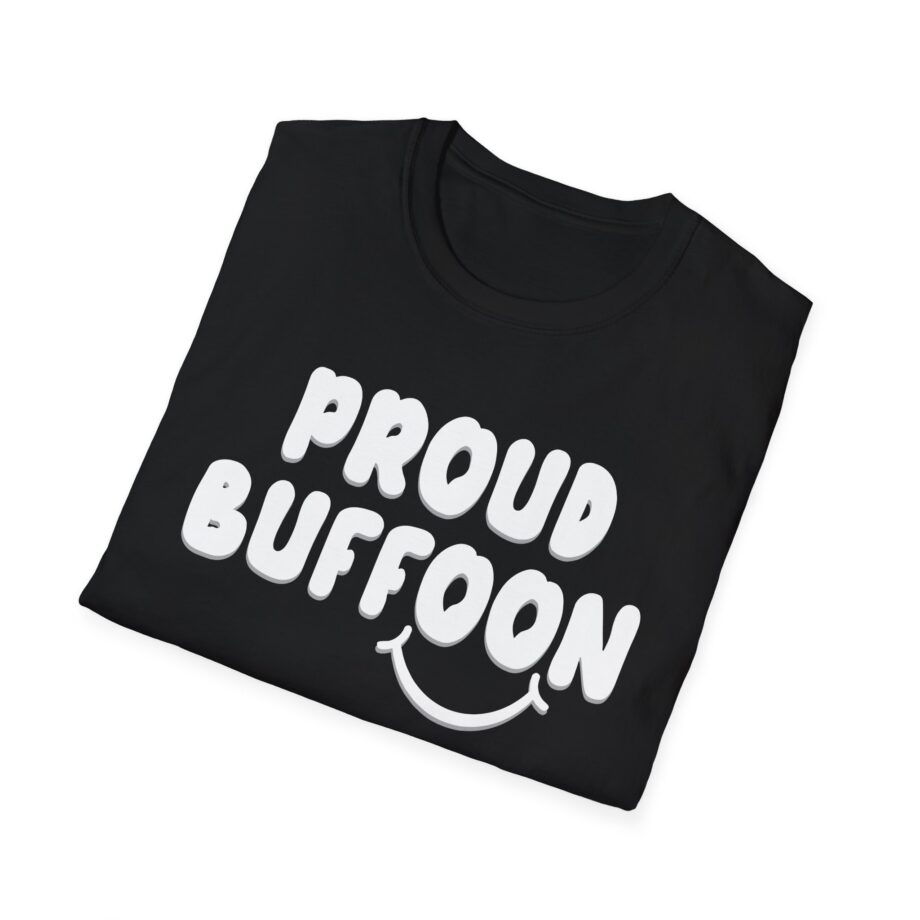 Lofe Proud Buffoon Unisex Softstyle T-shirt