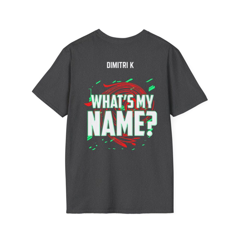 Dimitri K What’s My Name Unisex Softstyle T-shirt