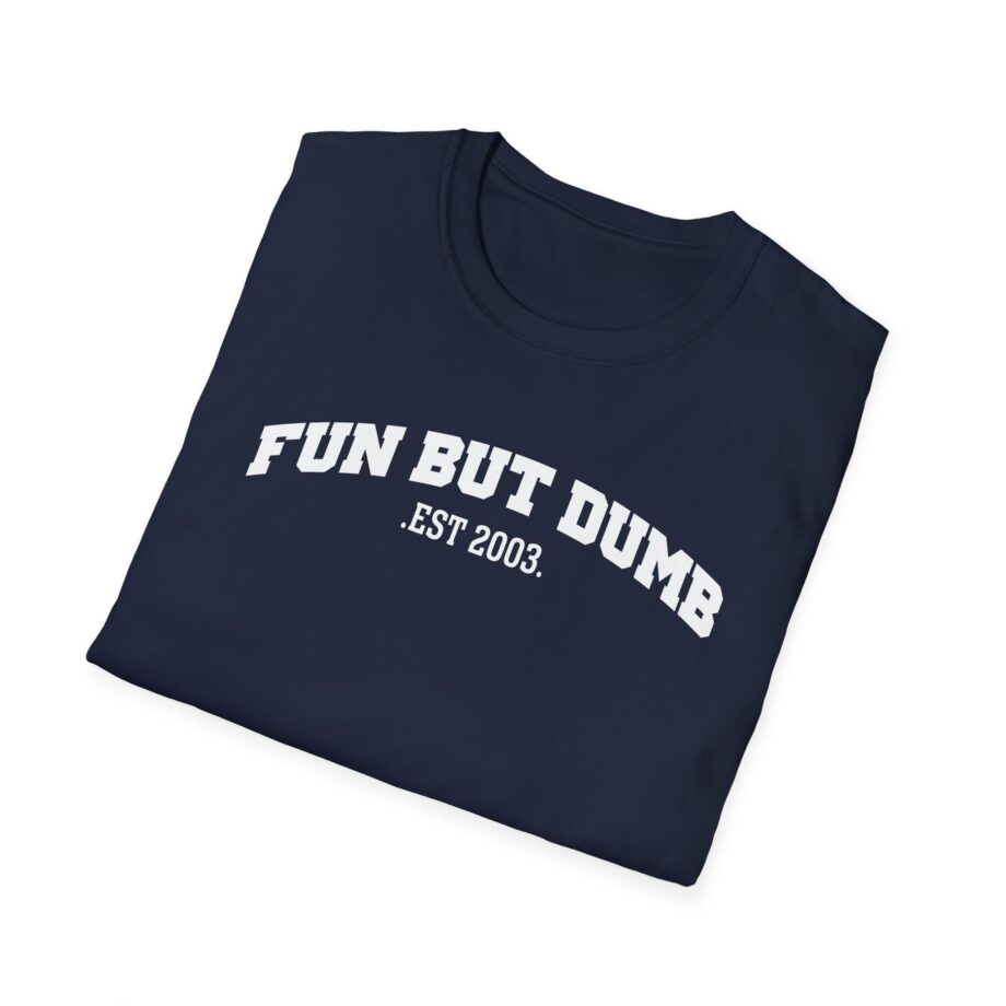 Sadie Crowell Fun but Dumb Unisex Softstyle T-shirt