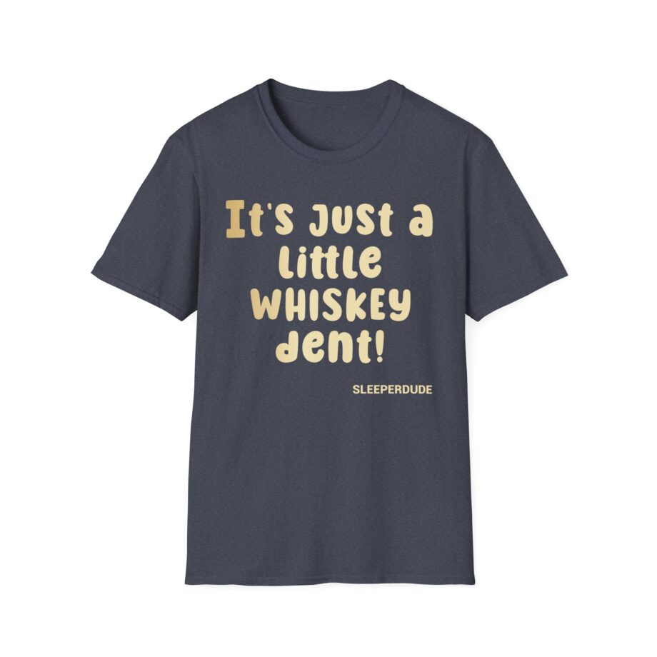 Sleeperdude Whiskey Dent Unisex Softstyle T-Shirt