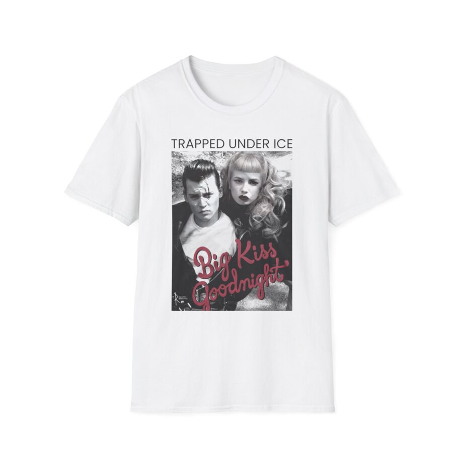 Trapped Under Ice Big Kiss Goodnight Unisex Softstyle T-Shirt