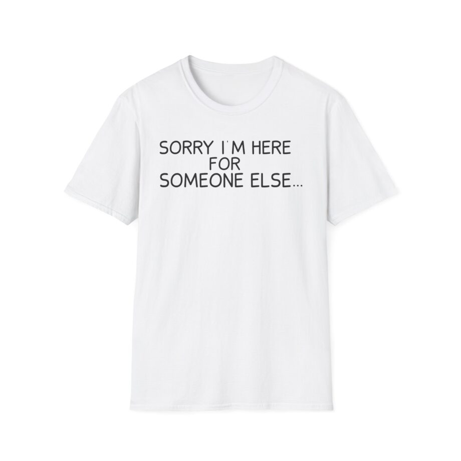 Benson Boone Sorry I'm Here for Someone Else Unisex Softstyle T-shirt