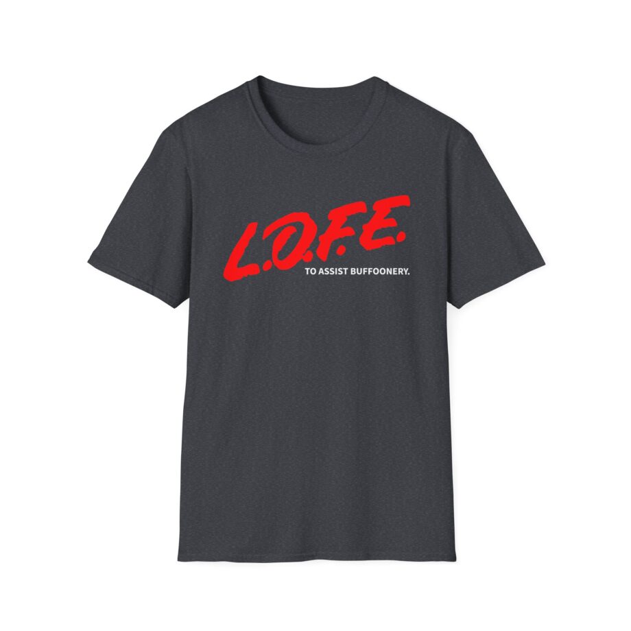 Lofe to Assist Buffoonery Unisex Softstyle T-shirt