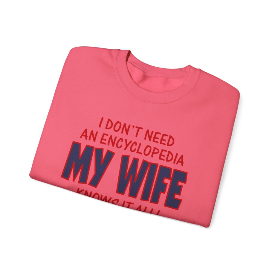Slushy Noobz I Don’t Need an Encyclopedia My Wife Knows It All Unisex Heavy Blend Crewneck Sweatshirt