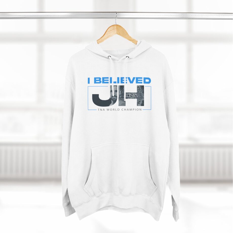 Joe Hendry  I Believed Tna World Champion Three-Panel Fleece Hoodie