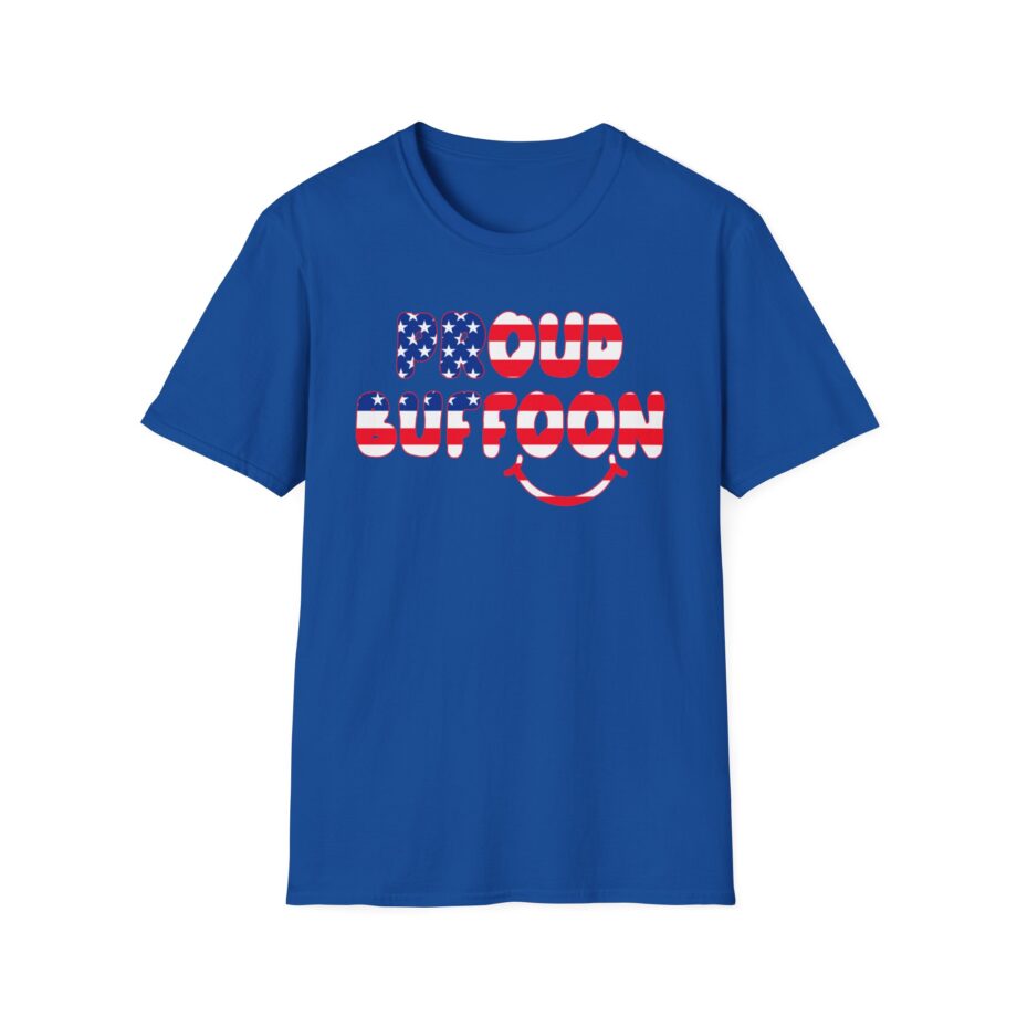 Lofe Proud Buffoon Unisex Softstyle T-shirt