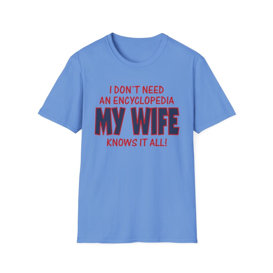 Slushy Noobz I Don’t Need An Encyclopedia My Wife Knows It All Unisex Softstyle T-shirt
